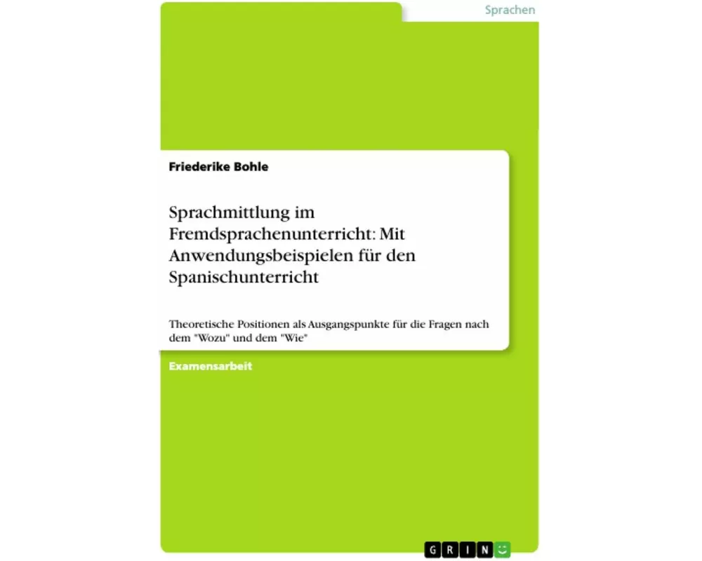 Sprachmittlung im Fremdsprachenunterricht: Mit Anwendungsbeispielen für den Spanischunterricht