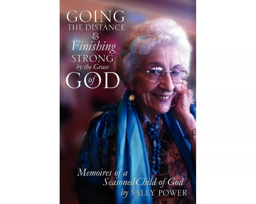 Going the Distance and Finishing Strong'by the Grace of God