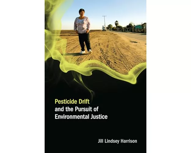 Pesticide Drift and the Pursuit of Environmental Justice