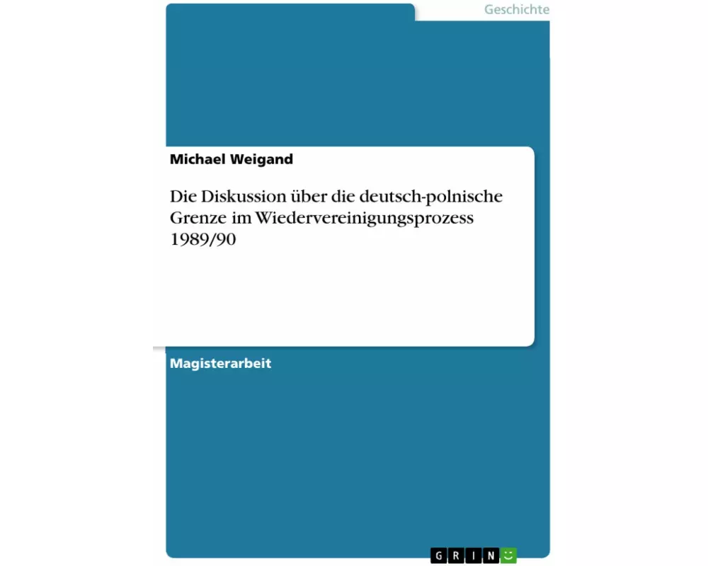 Die Diskussion über die deutsch-polnische Grenze im Wiedervereinigungsprozess 1989/90