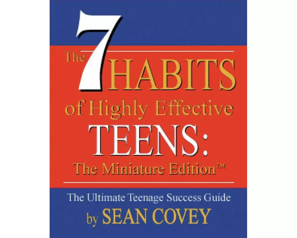 The 7 Habits of Highly Effective Teens