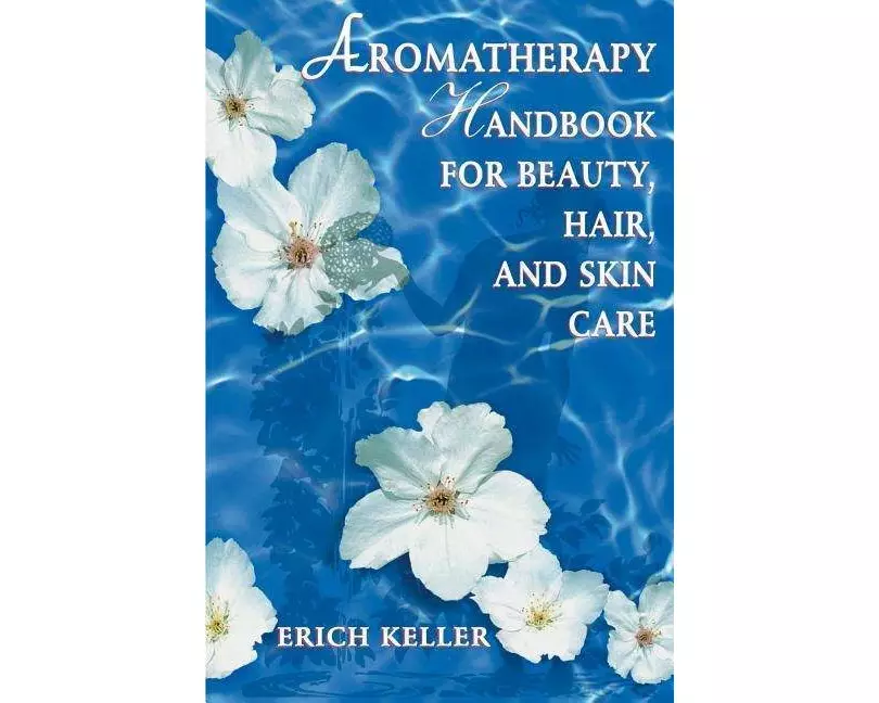Aromatherapy Handbook for Beauty, Hair, and Skin Care