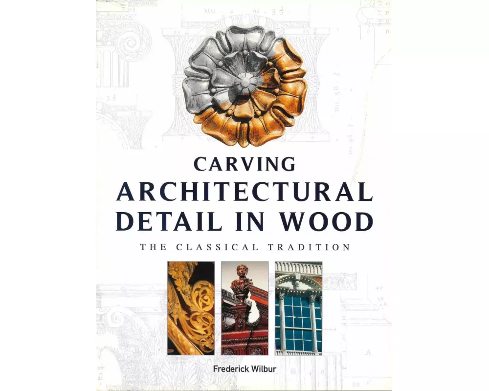 Carving Architectural Detail in Wood – Reissue
