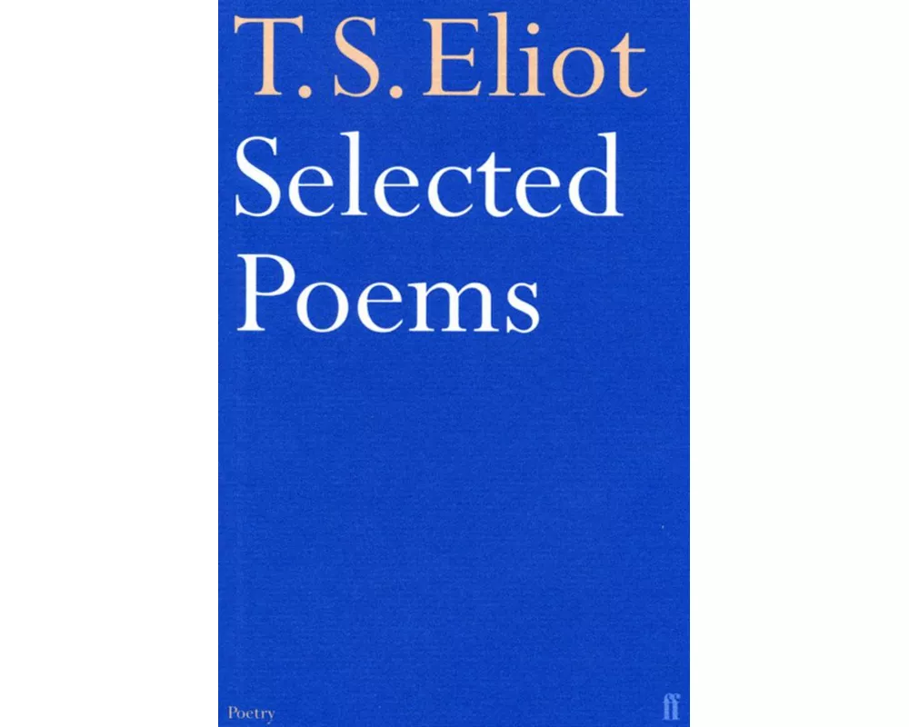 Selected Poems of T. S. Eliot