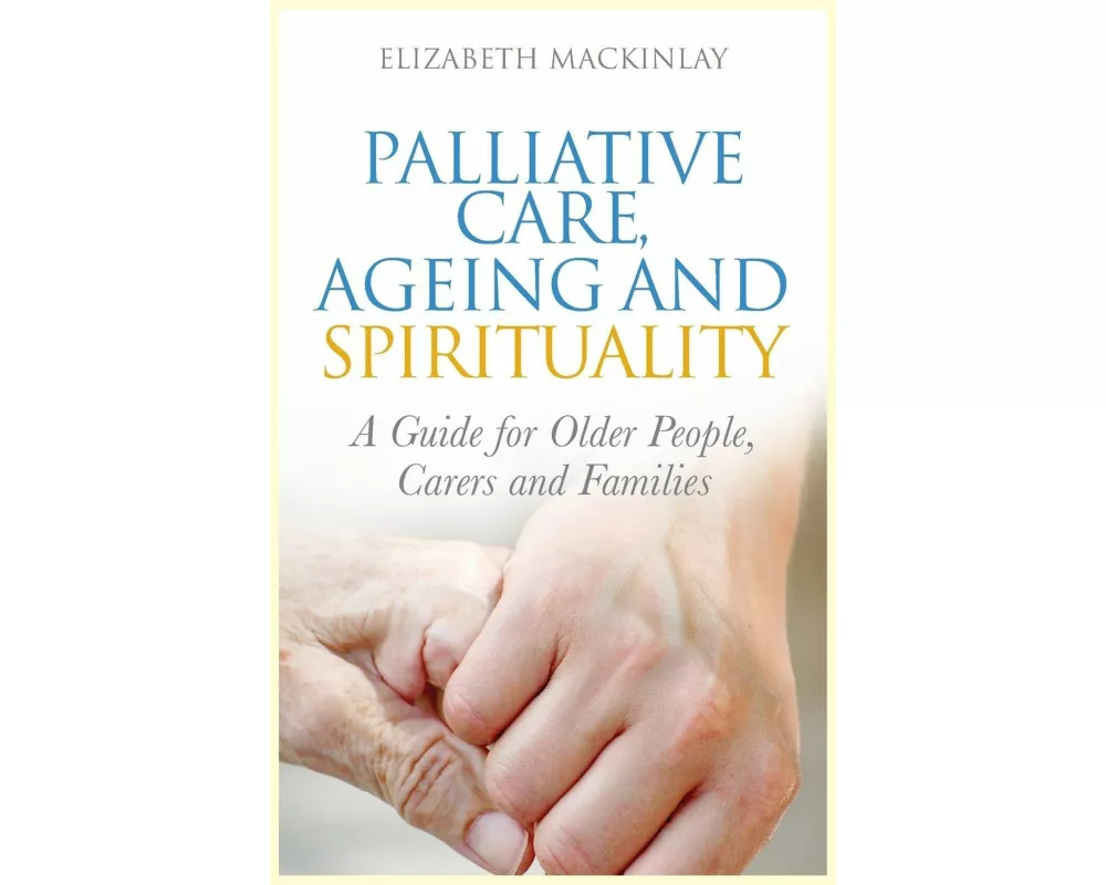 Palliative Care, Ageing and Spirituality
