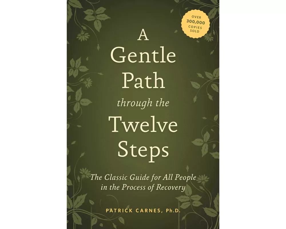 A Gentle Path Through The Twelve Steps