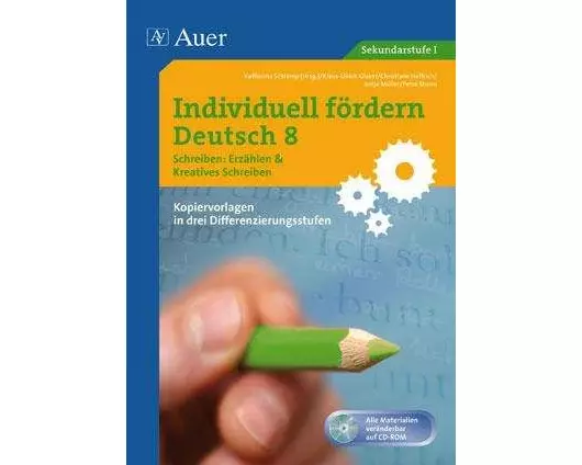Individuell fördern: Deutsch 8 Schreiben: Erzählen & Kreatives Schreiben