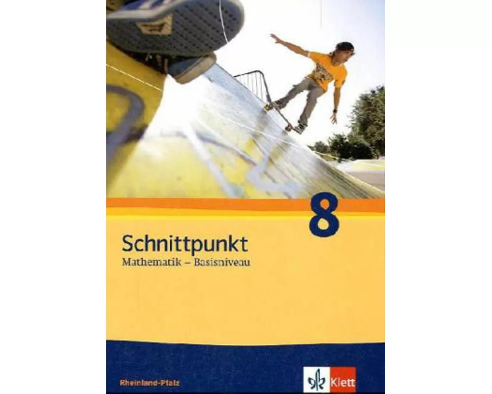 Schnittpunkt Mathematik - Ausgabe für Rheinland-Pfalz. Neubearbeitung. Schülerbuch Basisniveau 8. Schuljahr