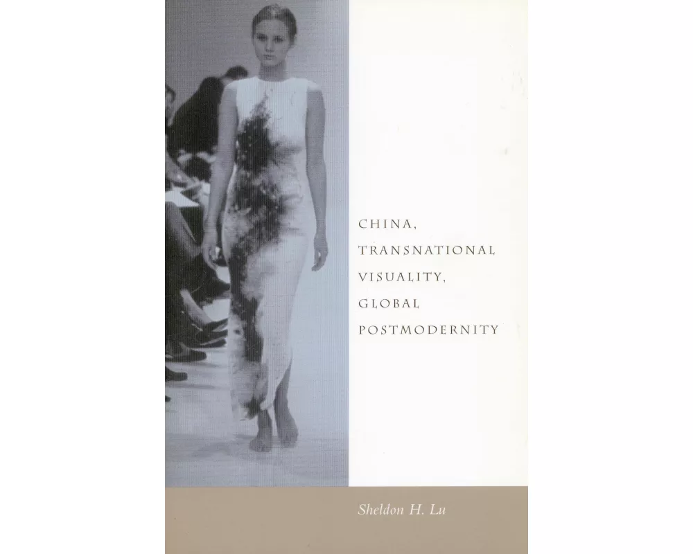 China, Transnational Visuality, Global Postmodernity