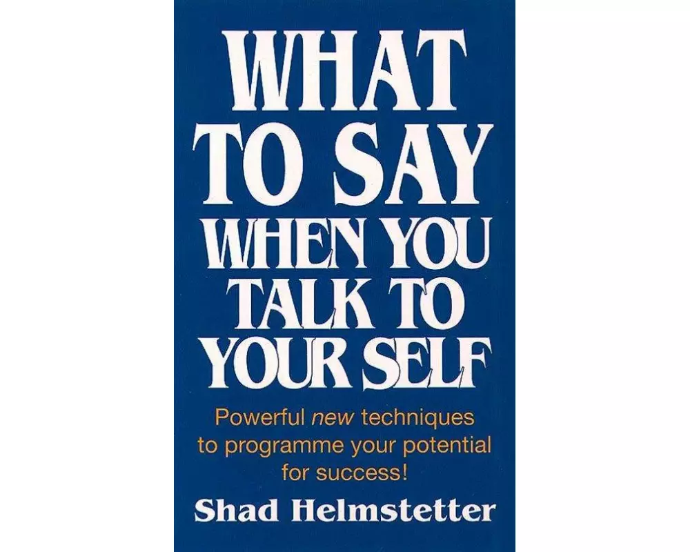 What to Say When You Talk to Yourself
