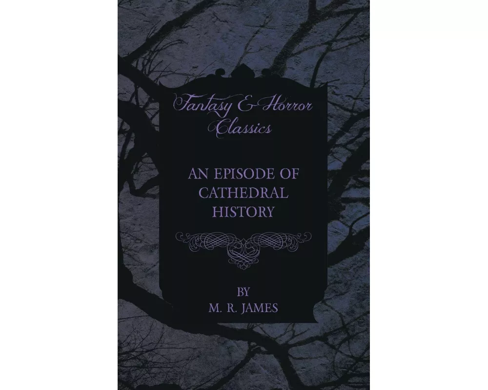 An Episode of Cathedral History (Fantasy and Horror Classics)