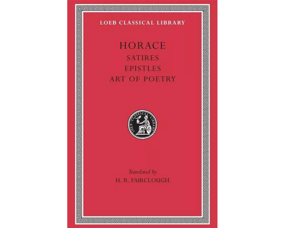 Satires. Epistles. Art of Poetry