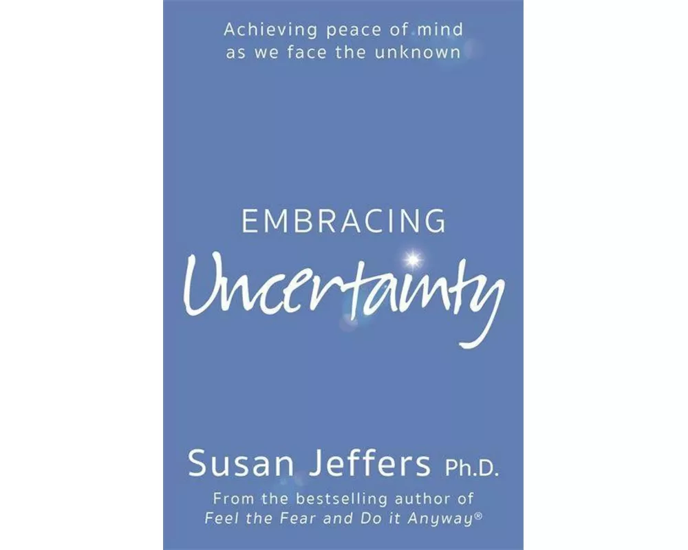 Embracing Uncertainty