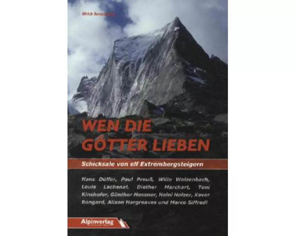 Wen die Götter lieben - Schicksale von elf Extrembergsteigern