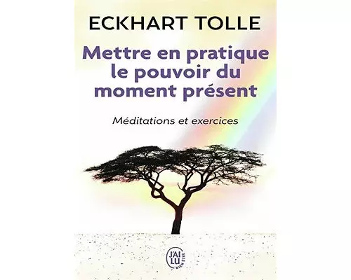 Mettre en pratique le pouvoir du moment présent