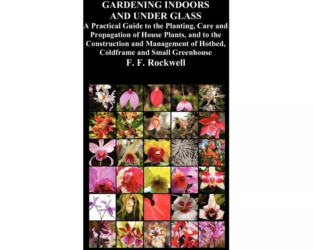 Gardening Indoors and Under Glass