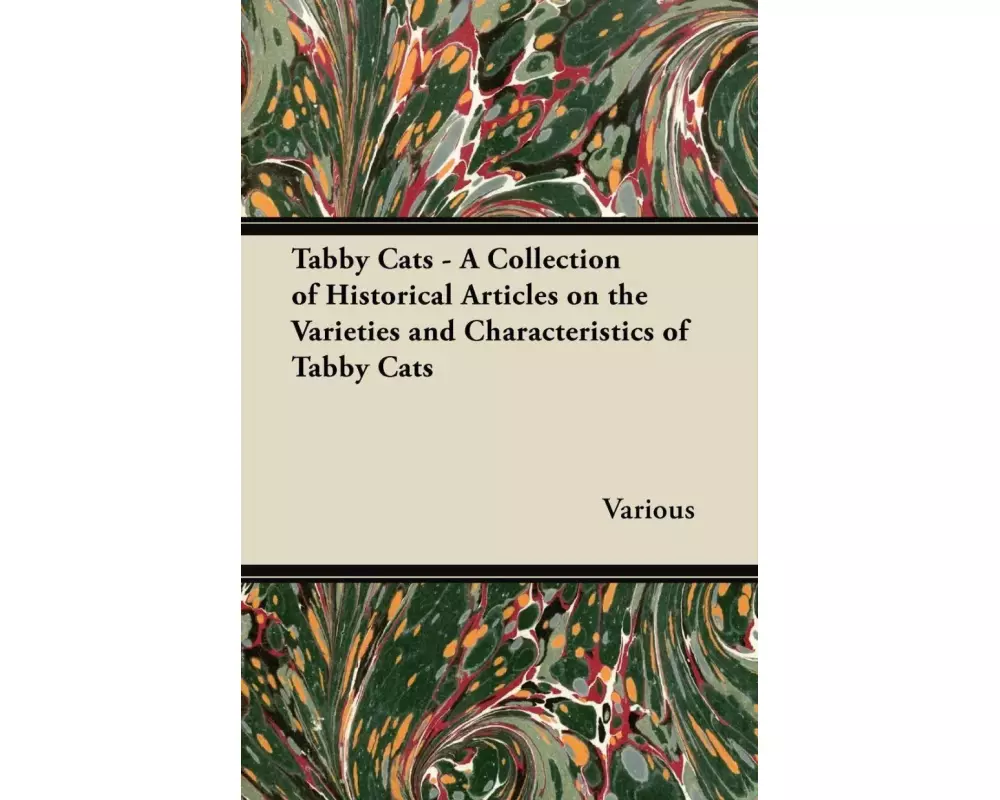 Tabby Cats - A Collection of Historical Articles on the Varieties and Characteristics of Tabby Cats
