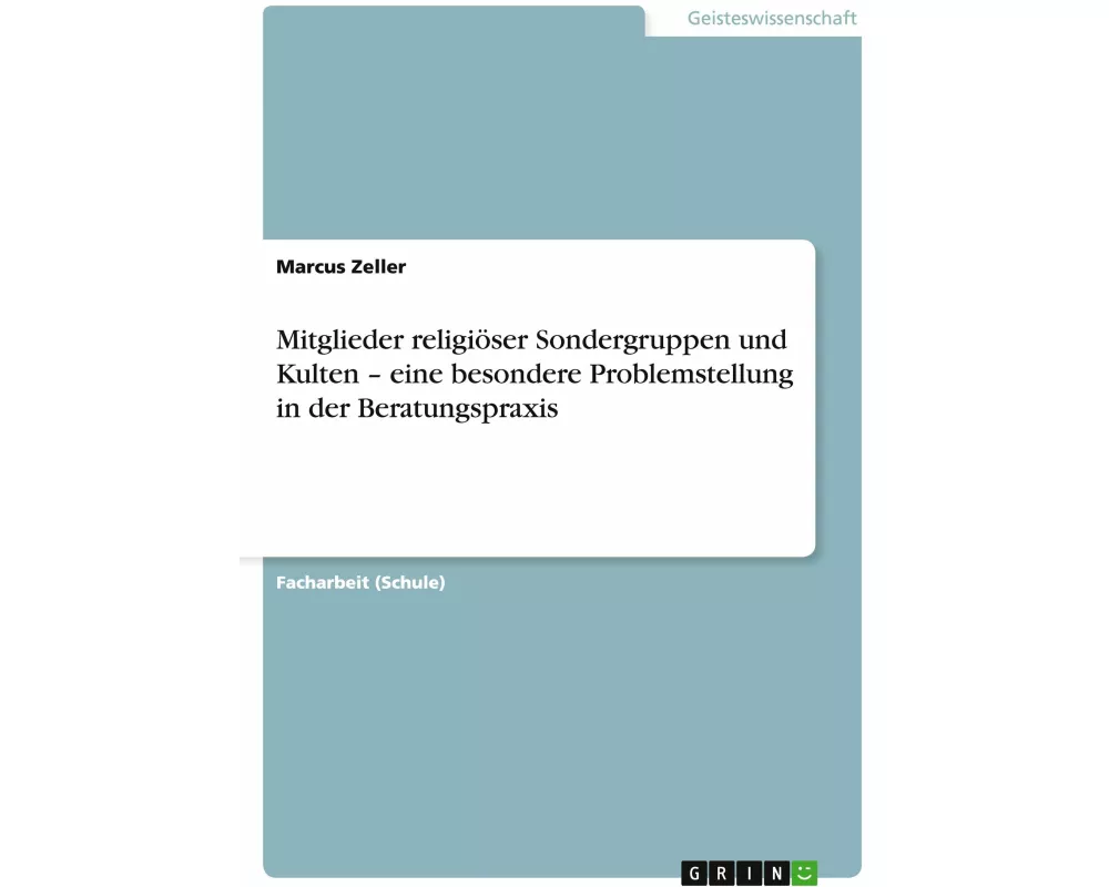 Mitglieder religiöser Sondergruppen und Kulten - eine besondere Problemstellung in der Beratungspraxis