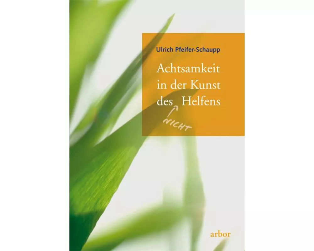 Achtsamkeit in der Kunst des (nicht) Helfens