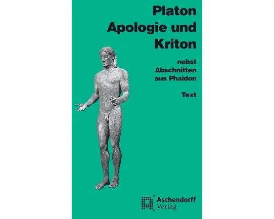 Apologie und Kriton nebst Abschnitten aus Phaidon. Text