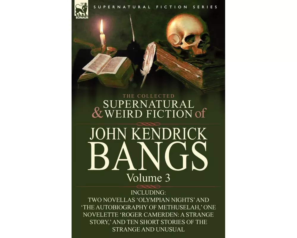 The Collected Supernatural and Weird Fiction of John Kendrick Bangs