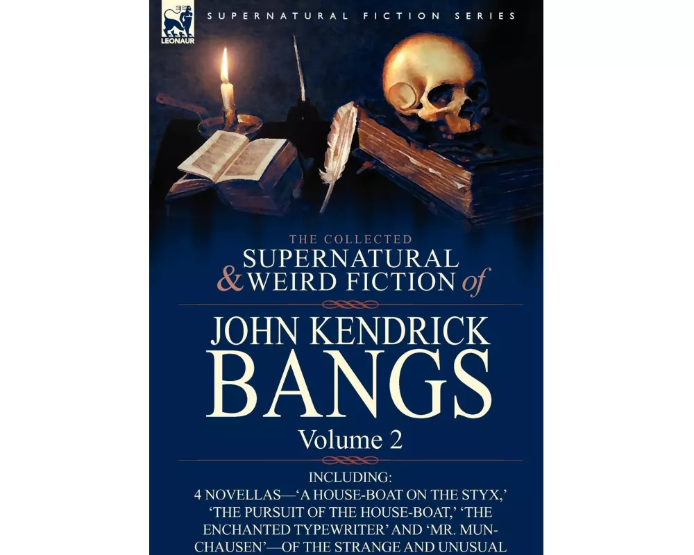 The Collected Supernatural and Weird Fiction of John Kendrick Bangs