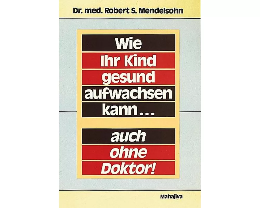 Wie Ihr Kind gesund aufwachsen kann... auch ohne Doktor