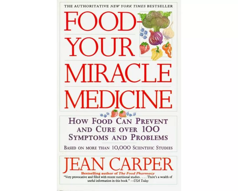 Food--Your Miracle Medicine