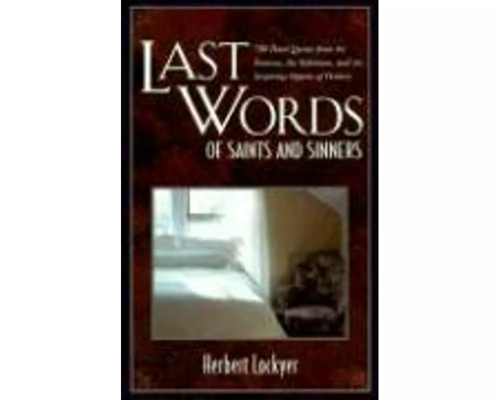 Last Words of Saints and Sinners