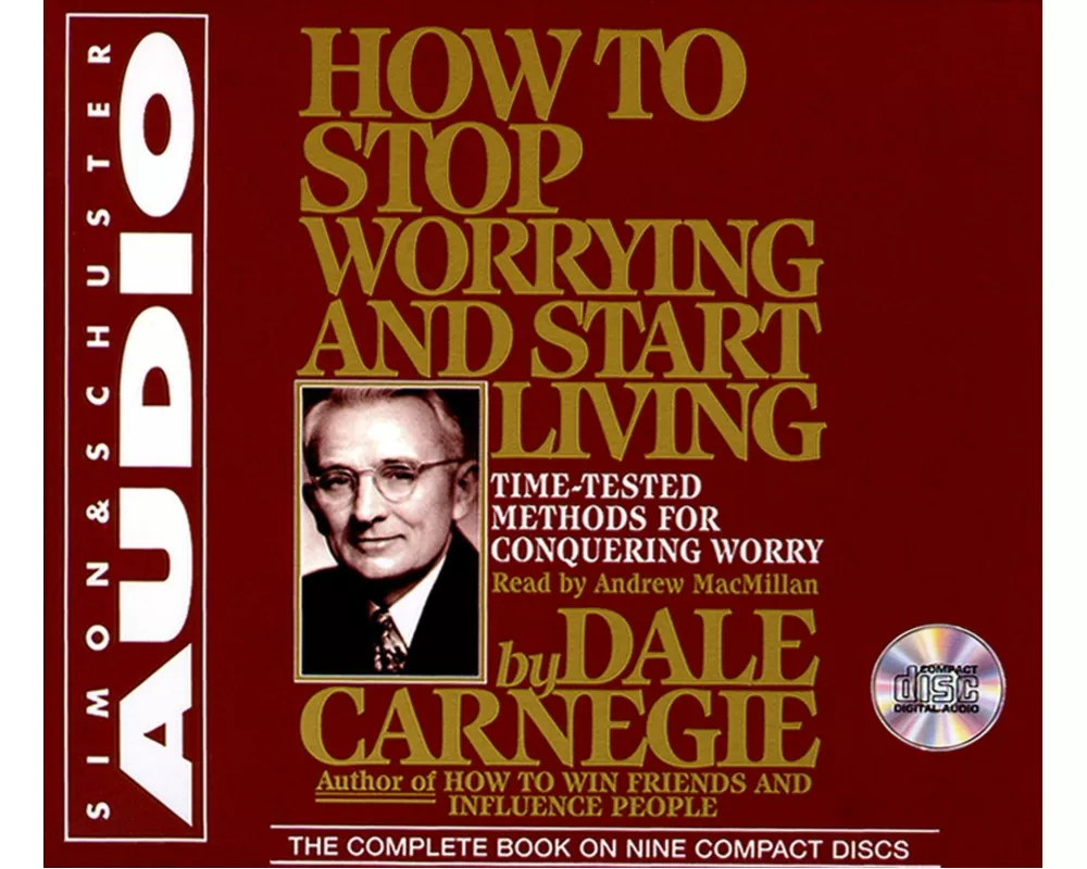 How To Stop Worrying And Start Living