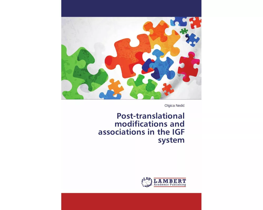 Post-translational modifications and associations in the IGF system