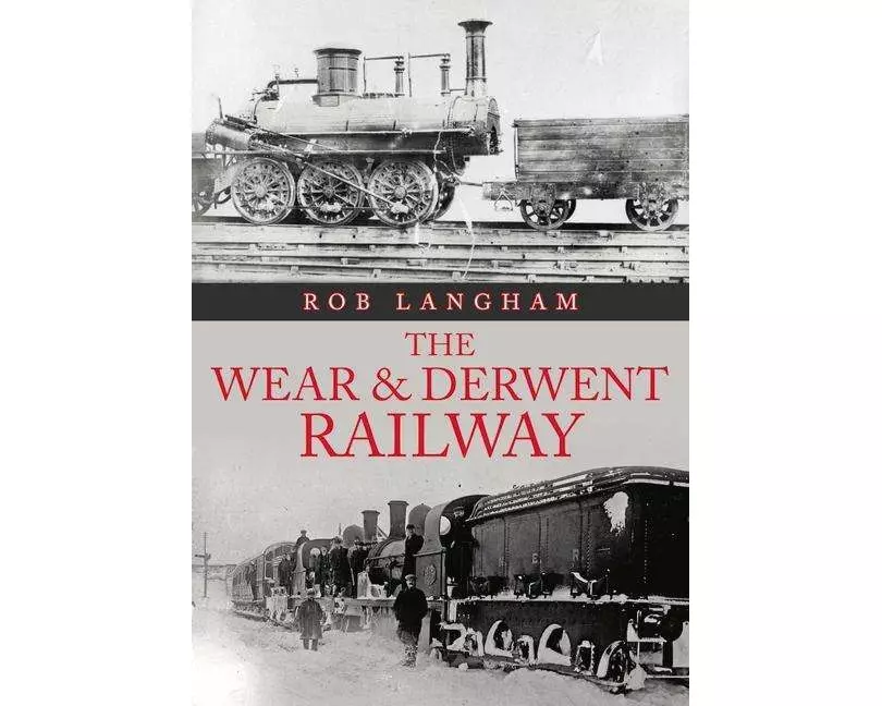 The Wear & Derwent Railway