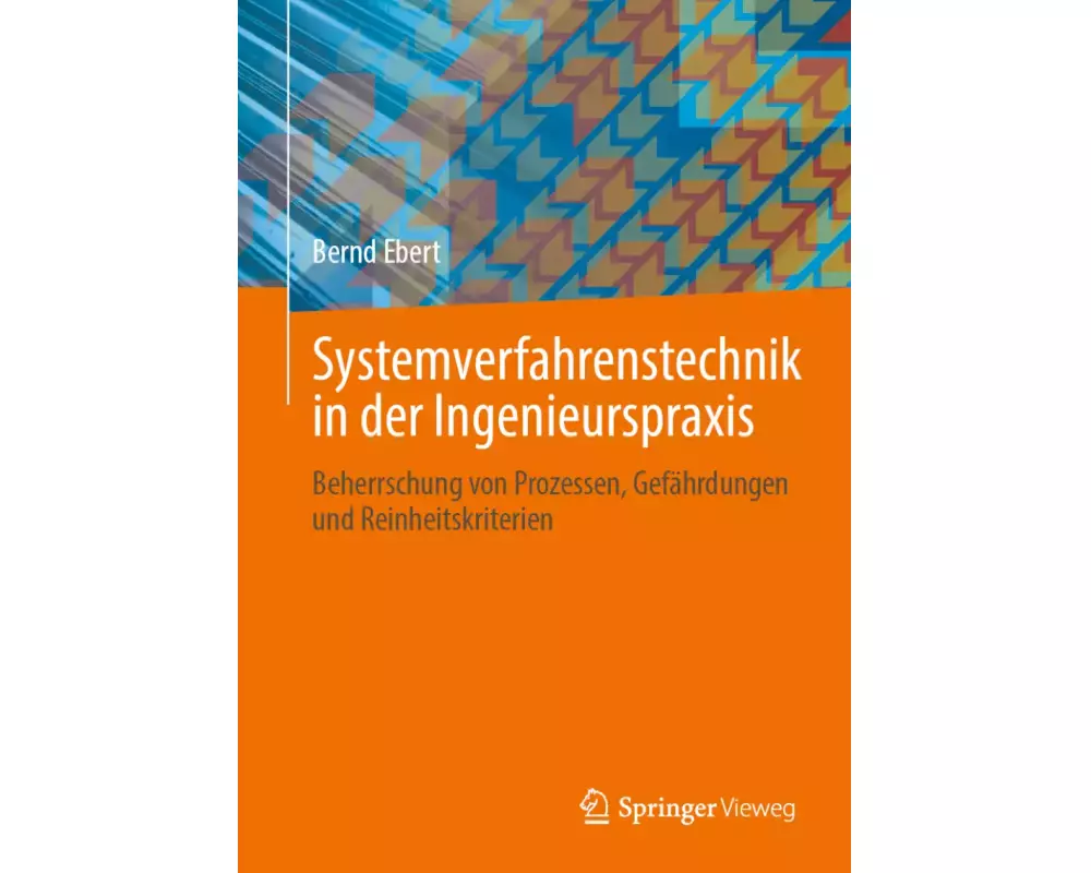 Systemverfahrenstechnik in der Ingenieurspraxis