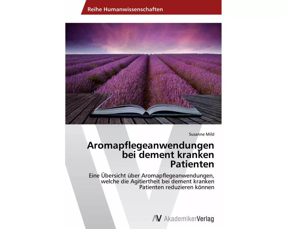 Aromapflegeanwendungen bei dement kranken Patienten