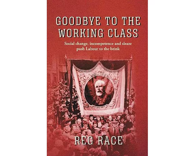 Goodbye to the Working Class