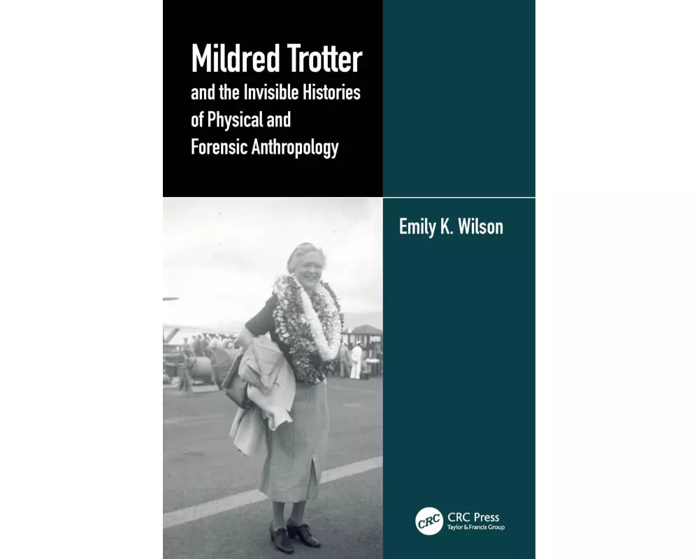 Mildred Trotter and the Invisible Histories of Physical and Forensic Anthropology