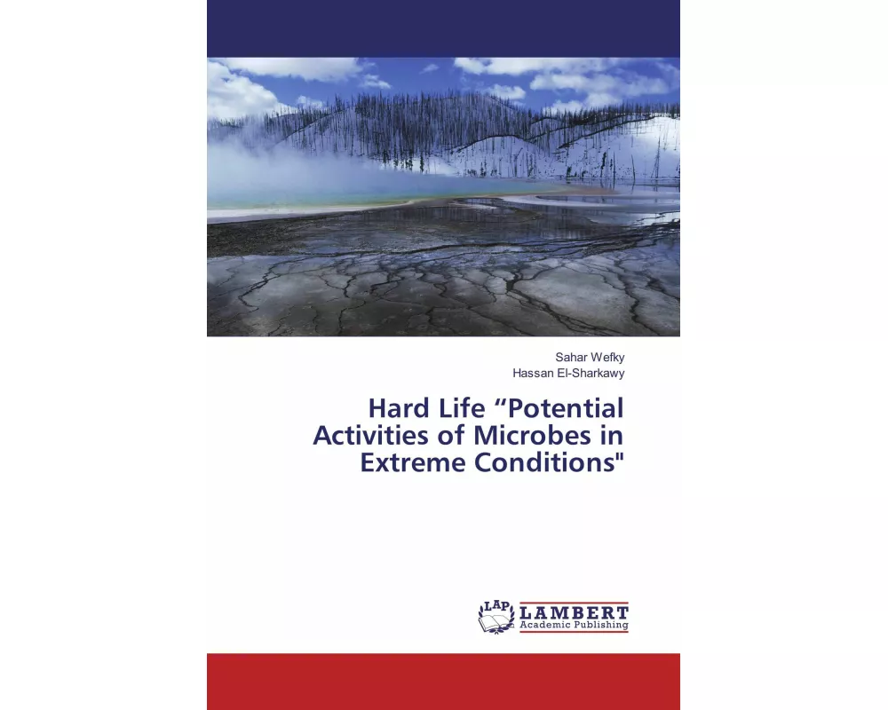 Hard Life "Potential Activities of Microbes in Extreme Conditions"
