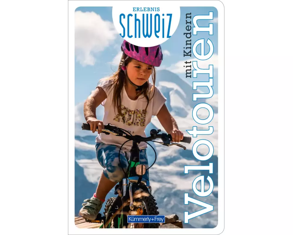 Kümmerly+Frey Erlebnis Schweiz Velotouren mit Kindern - Führer