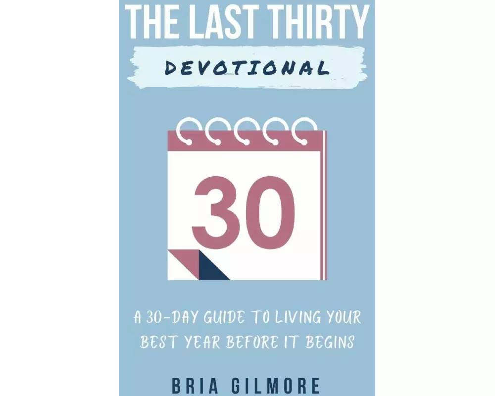 The Last Thirty Devotional