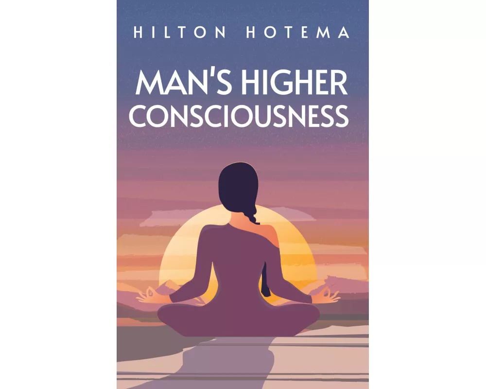 Man's Higher Consciousness