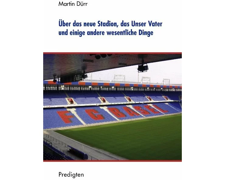 Über das neue Stadion, das Unser Vater und einige andere wesentliche Dinge