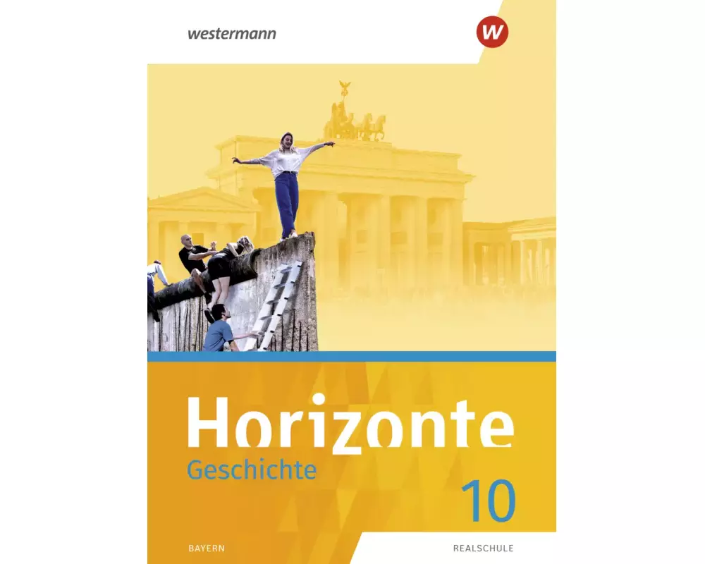 Horizonte - Geschichte: Ausgabe 2018 für Realschulen in Bayern