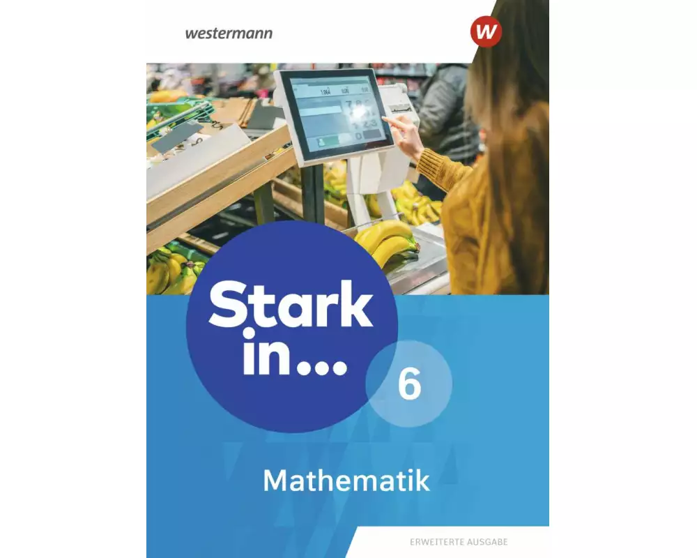 Stark in Mathematik 6. Schulbuch. Erweiterte Ausgabe 2021