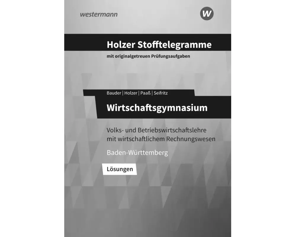 Holzer Stofftelegramme Baden-Württemberg / Holzer Stofftelegramme Baden-Württemberg – Wirtschaftsgymnasium