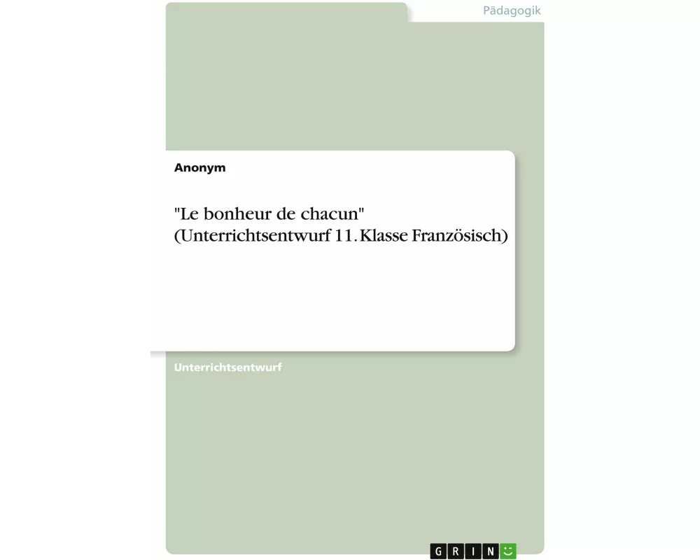 "Le bonheur de chacun" (Unterrichtsentwurf 11. Klasse Französisch)