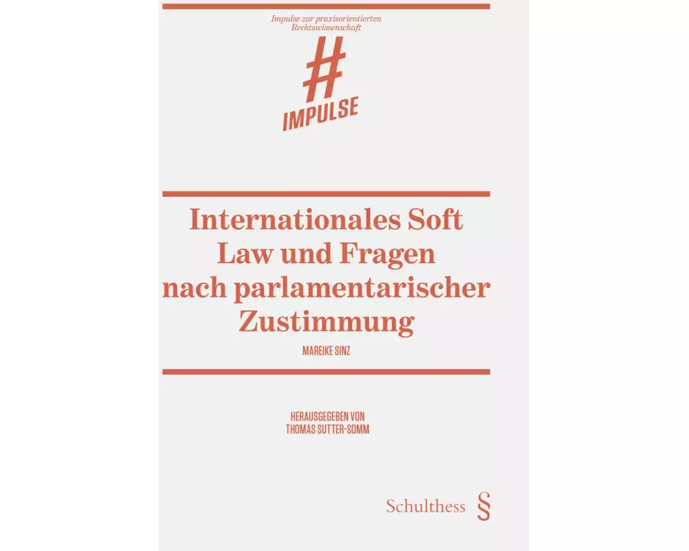 Internationales Soft Law und Fragen nach parlamentarischer Zustimmung