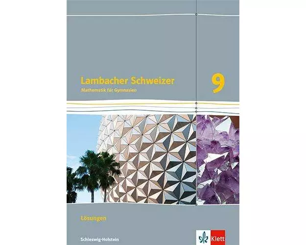 Lambacher Schweizer Mathematik 9. Lösungen Klasse 9. Ausgabe Schleswig-Holstein