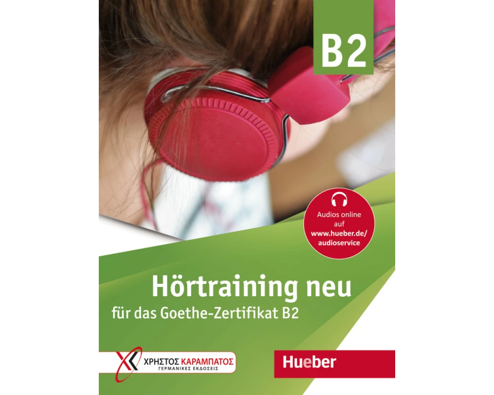 Hörtraining neu für das Goethe Zertifikat B2. Übungsbuch