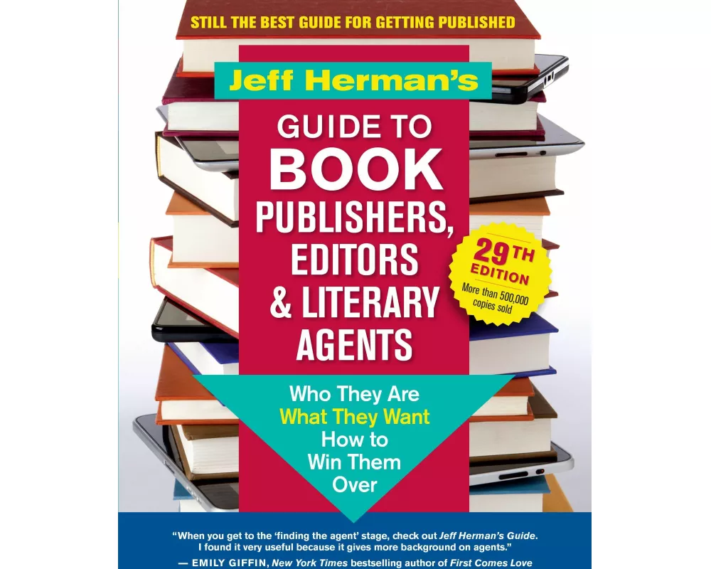 Jeff Hermans Guide to Book Publishers, Editors & Literary Agents, 29th Edition