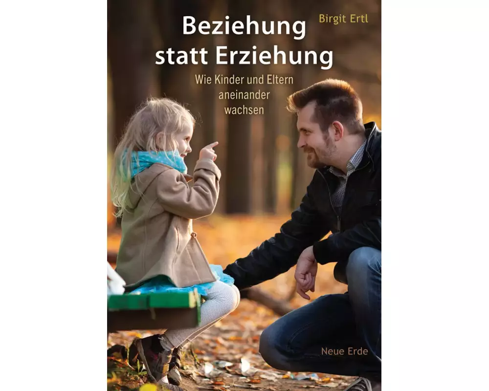Beziehung statt Erziehung